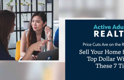 Avoid a Price Cut and Sell Your Home for Top Dollar With These 7 Tips