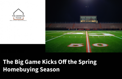 This Weekend's Big Game Kicks Off the Spring Homebuying Season