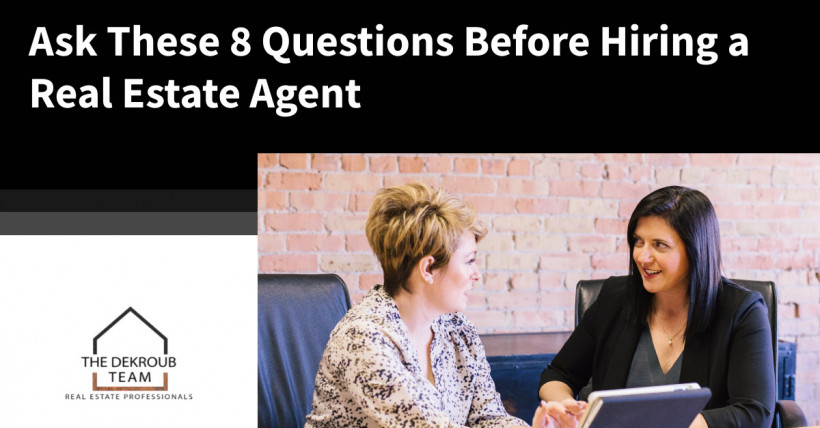 Ask These 8 Questions Before Hiring a Real Estate Agent