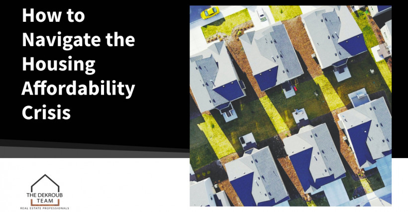 How to Navigate the Housing Affordability Crisis