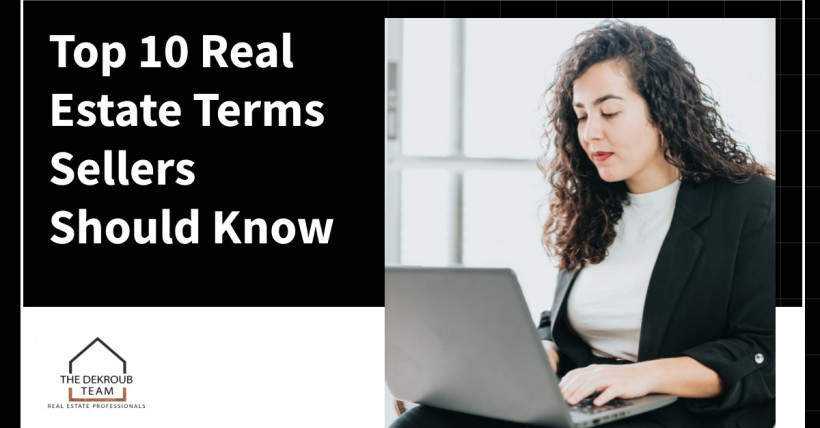 Top 10 Real Estate Terms Sellers Should Know