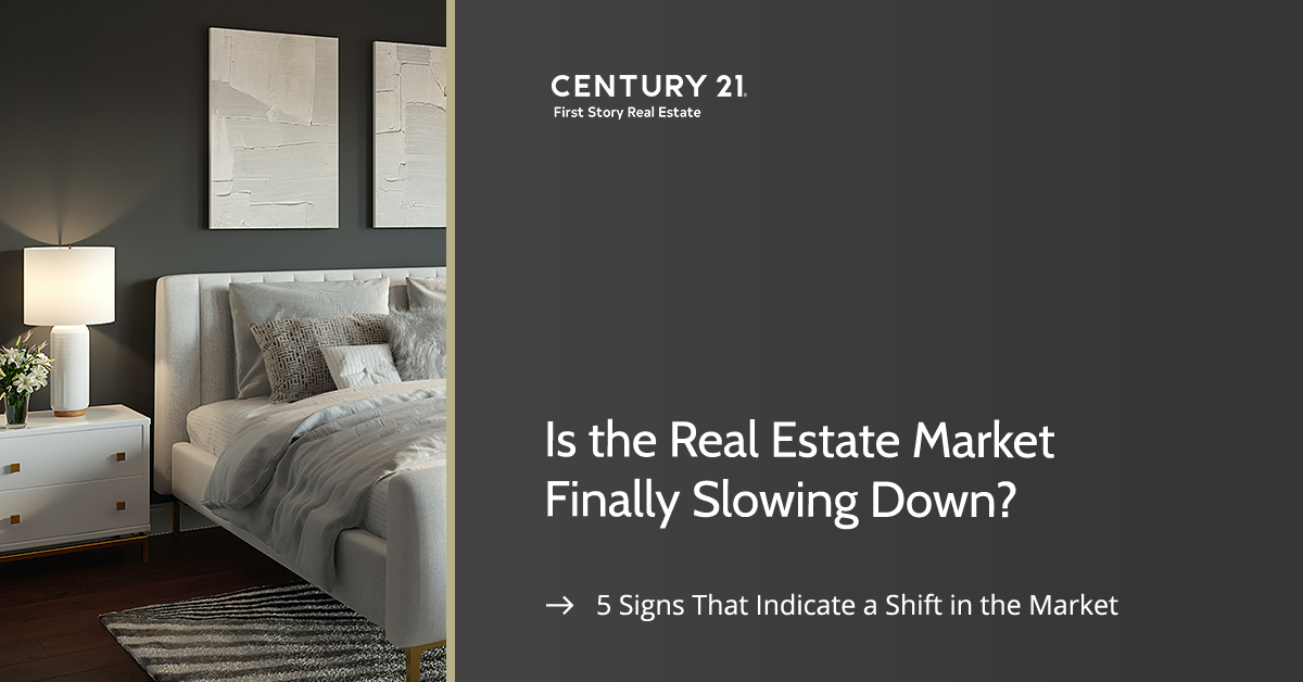 5 Signs The Real Estate Market May Be (Finally) Slowing Down