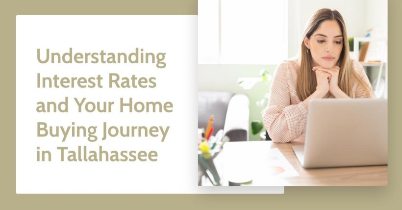 Understanding Interest Rates and Your Home Buying Journey in Tallahassee