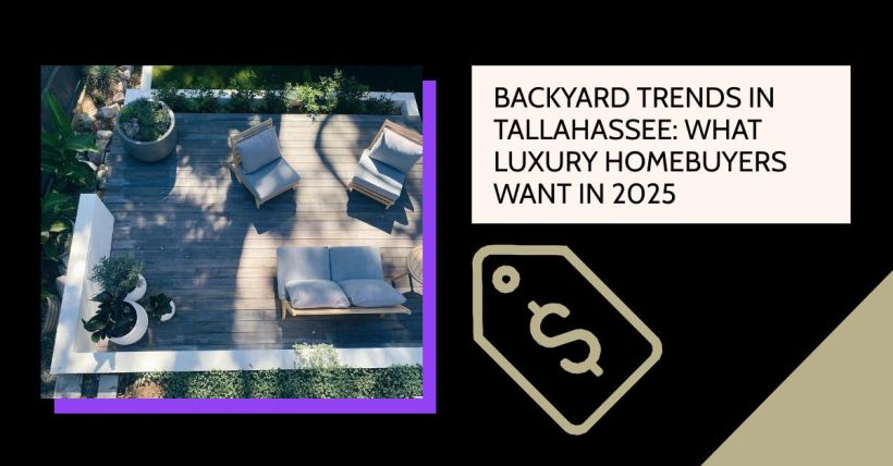 Backyard Trends in Tallahassee: What Luxury Homebuyers Want in 2025