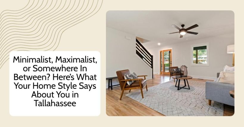 Minimalist, Maximalist, or Somewhere In Between? Here’s What Your Home Style Says About You in Tallahassee