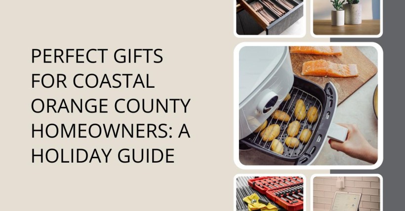 Perfect Gifts for Coastal Orange County Homeowners: A Holiday Guide