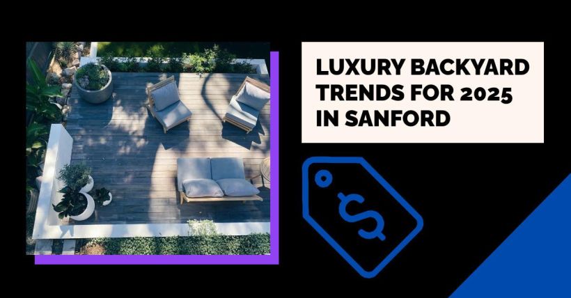 Luxury Backyard Trends for 2025 in Sanford