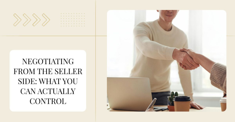 Negotiating from the Seller Side: What You Can Actually Control