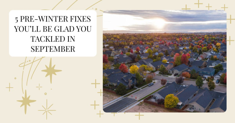 5 Pre-Winter Fixes You’ll Be Glad You Tackled in September