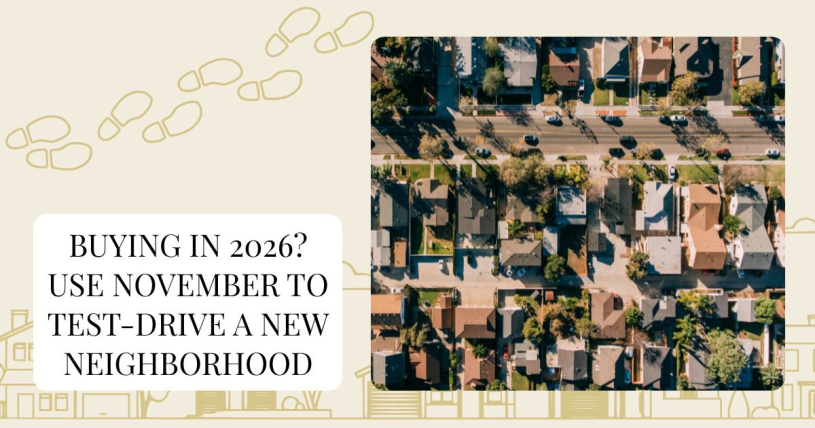 Buying in 2026? Use November to Test-Drive a New Neighbourhood