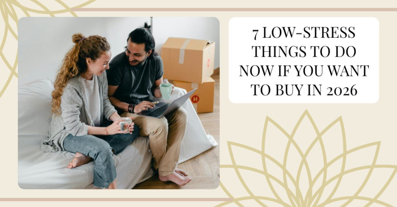 7 Low-Stress Things to Do Now If You Want to Buy In 2026