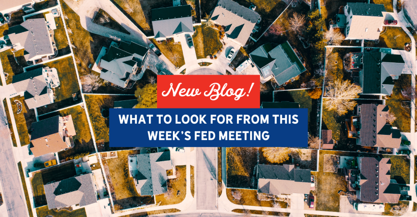 What To Look For From This Week’s Fed Meeting | Slocum Home Team