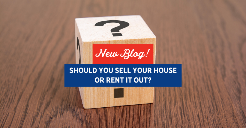 Should You Sell Your House or Rent It Out? | Slocum Home Team