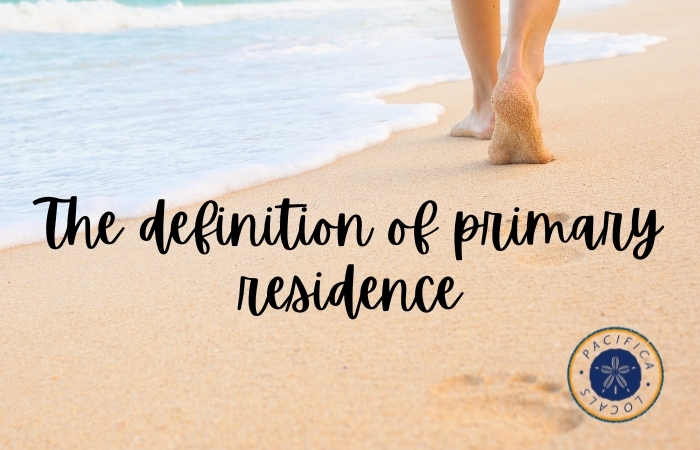 person walking on the beach text overlay The definition of primary residence