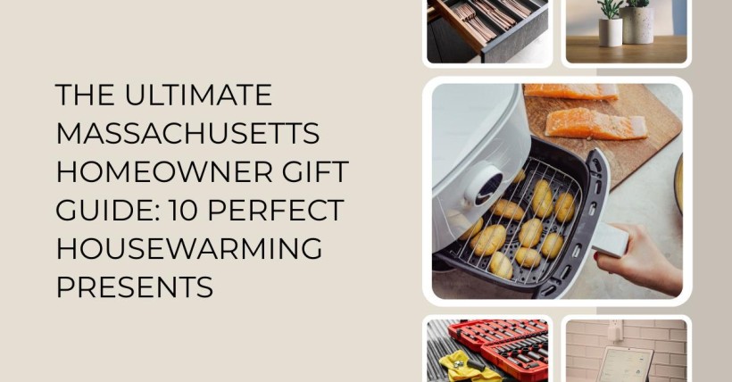 The Ultimate Massachusetts Homeowner Gift Guide: 10 Perfect Housewarming Presents