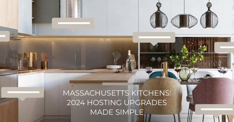 Massachusetts Kitchens: 2024 Hosting Upgrades Made Simple