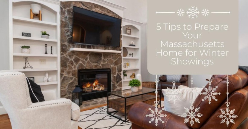 5 Tips to Prepare Your Massachusetts Home for Winter Showings