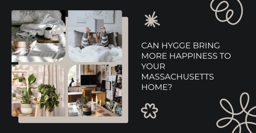 Can Hygge Bring More Happiness to Your Massachusetts Home?