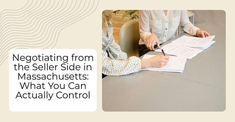 Negotiating from the Seller Side in Massachusetts: What You Can Actually Control