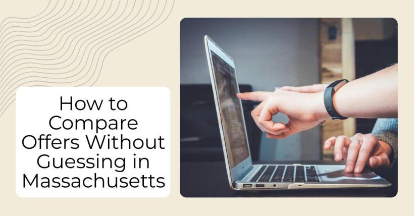 How to Compare Offers Without Guessing in Massachusetts