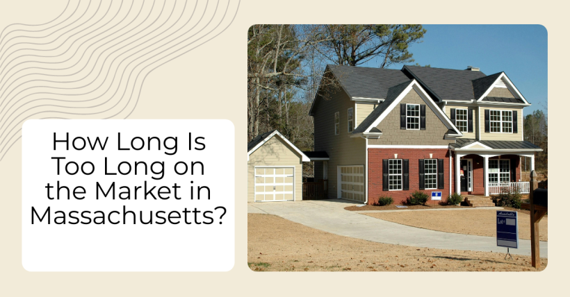 How Long Is Too Long on the Market in Massachusetts?