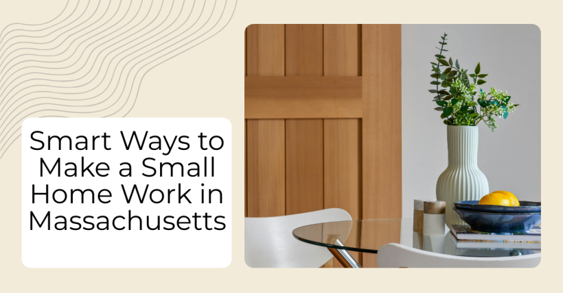 Smart Ways to Make a Small Home Work in Massachusetts
