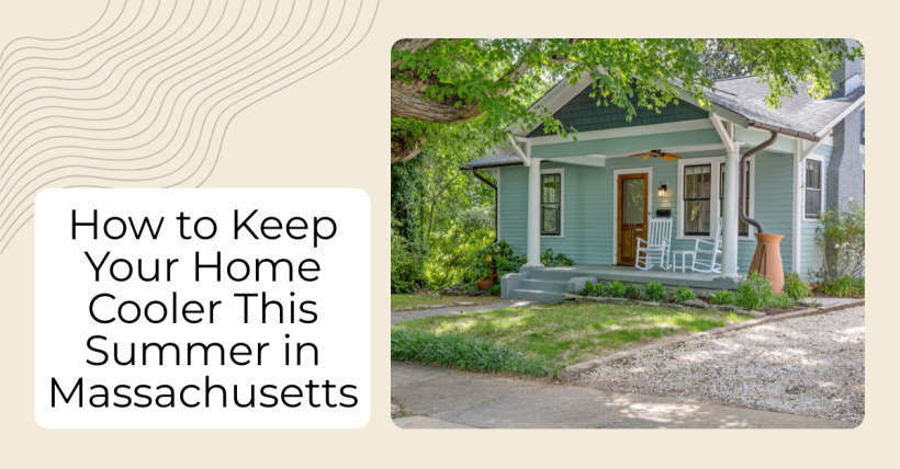 How to Keep Your Home Cooler This Summer in Massachusetts