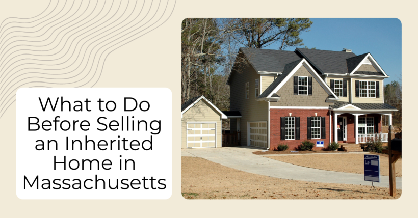 What to Do Before Selling an Inherited Home in Massachusetts