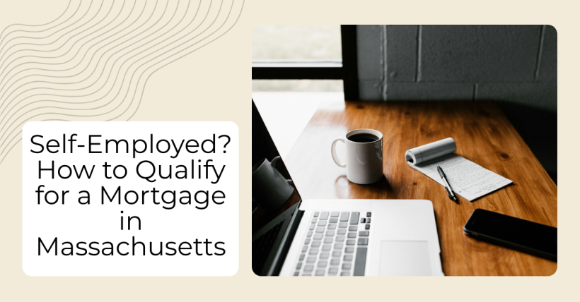 Self-Employed? How to Qualify for a Mortgage in Massachusetts