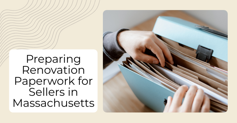 Preparing Renovation Paperwork for Sellers in Massachusetts
