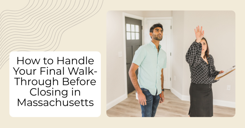How to Handle Your Final Walk-Through Before Closing in Massachusetts