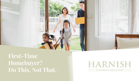 First-Time Homebuyer? Do This, Not That.