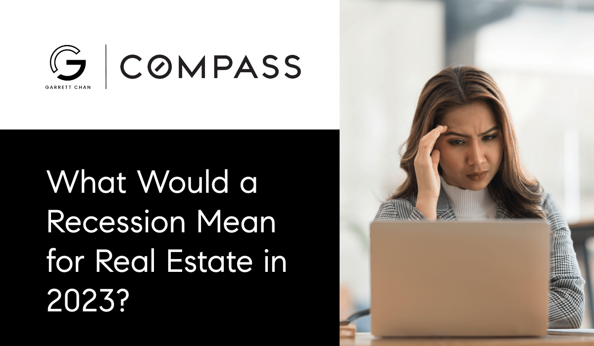 What Would a Recession Mean for Real Estate in 2023?