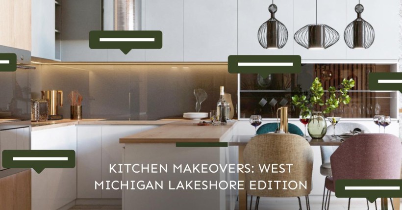 Kitchen Makeovers: West Michigan Lakeshore Edition