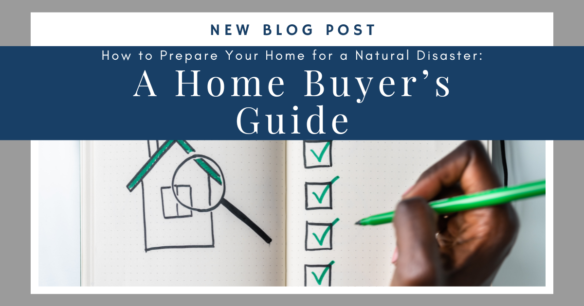 How to Prepare Your Home for a Natural Disaster: A Homeowner's Guide