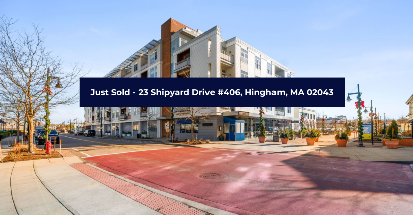 Just Sold: 23 Shipyard Drive, Unit 406, Hingham, MA 02043