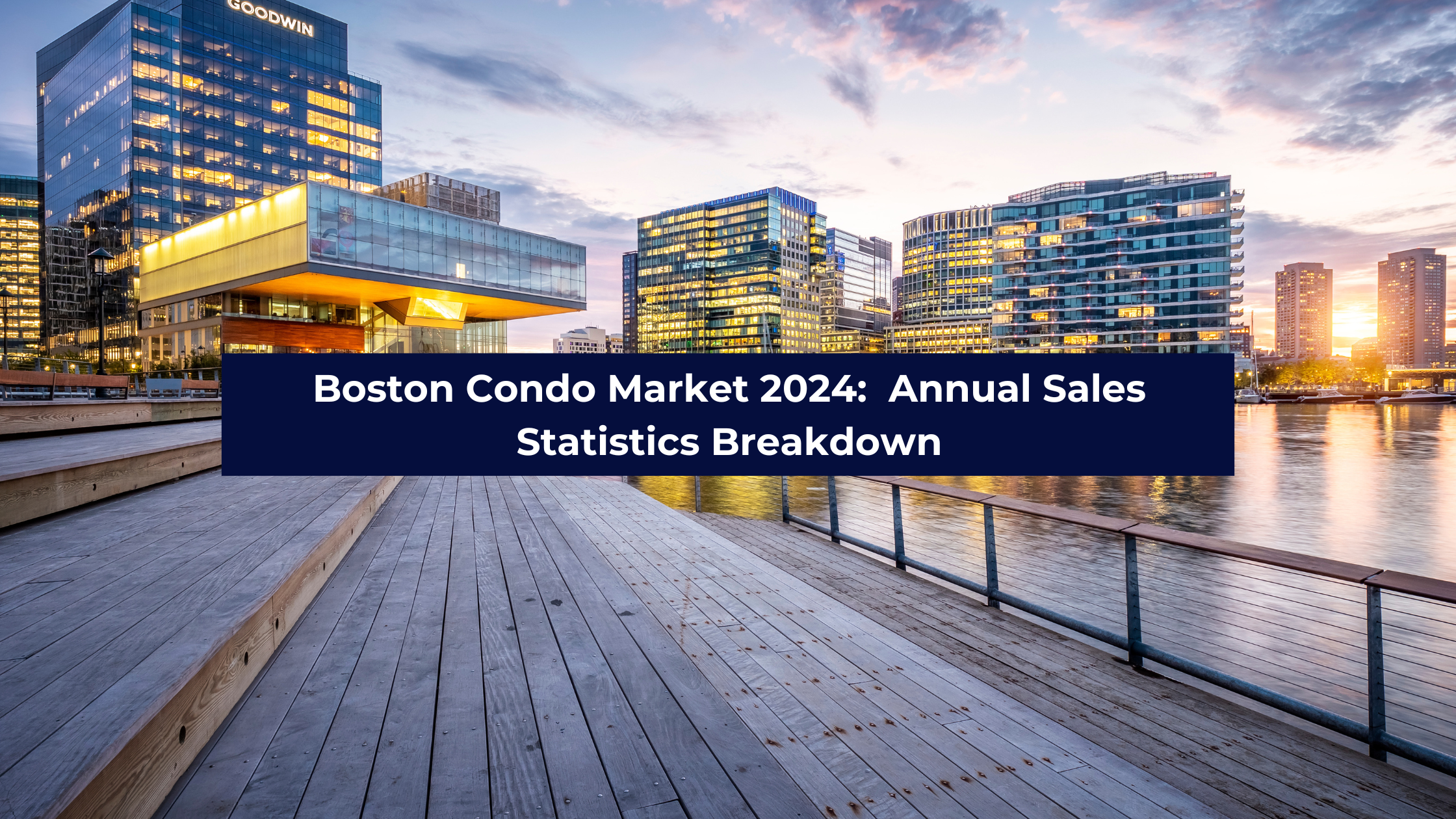 Boston Condo Market 2024: Key Trends, Prices, and Insights