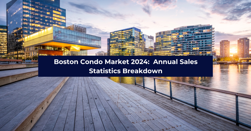 Boston Condo Market 2024: Key Trends, Prices, and Insights