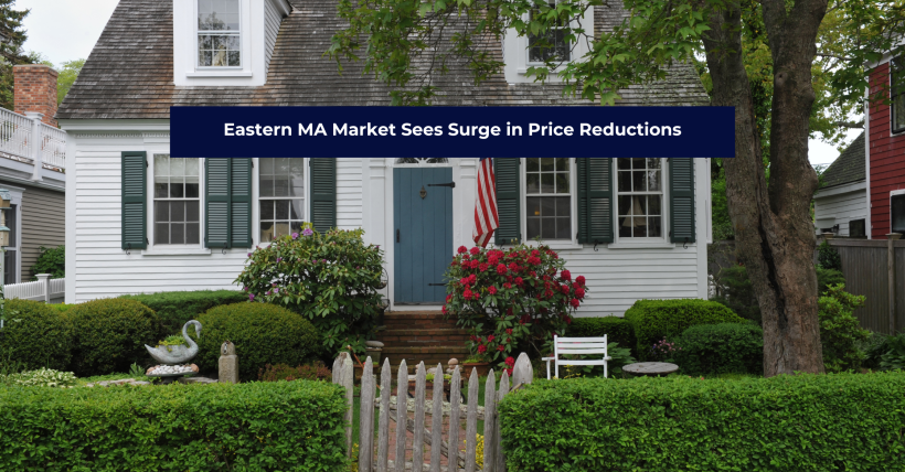 Eastern MA Market Sees Surge in Price Reductions