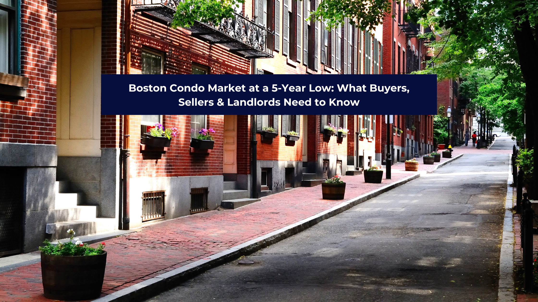 Boston Condo Market Hits 5-Year Low | The Charles King Group