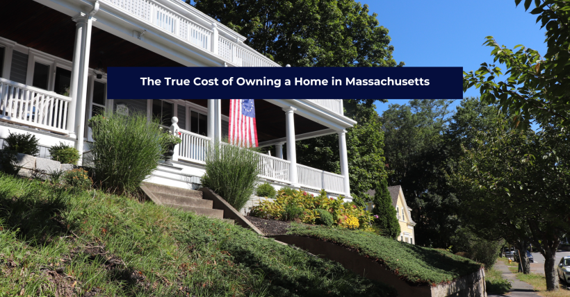 The True Cost of Owning a Home in Massachusetts