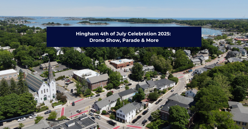 Hingham 4th of July Celebration 2025: Drone Show, Parade & More | The Charles King Group