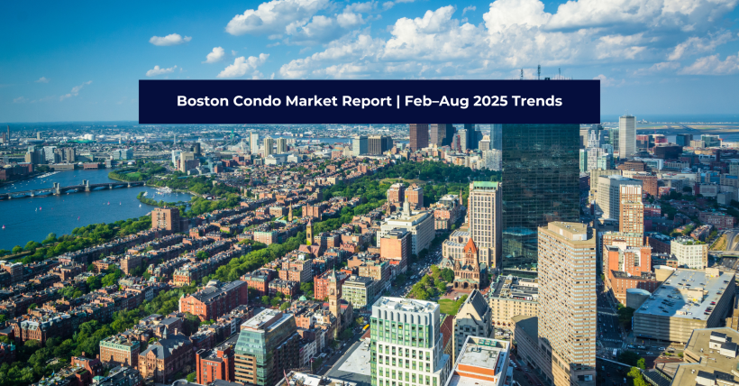 Boston Condo Market Report | Feb–Aug 2025 Trends