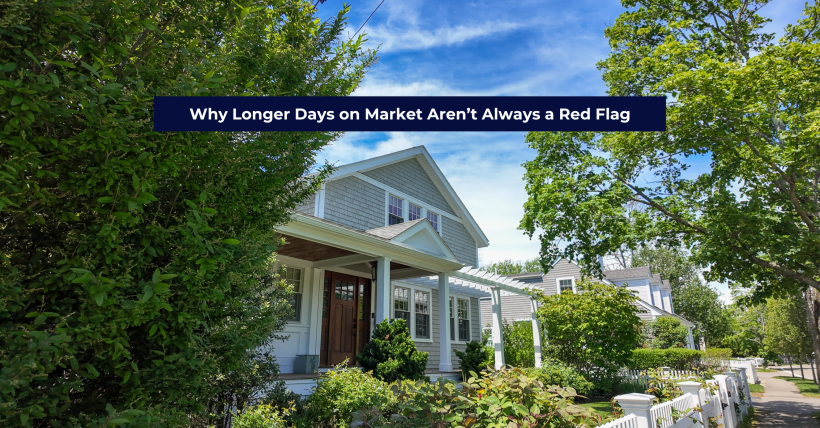 When a Home Sits on the Market: Why Longer Days on Market Aren’t Always a Red Flag | The Charles King Group