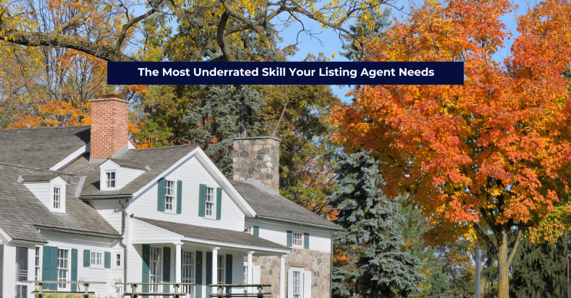 The Most Underrated Skill Your Listing Agent Needs | The Charles King Group
