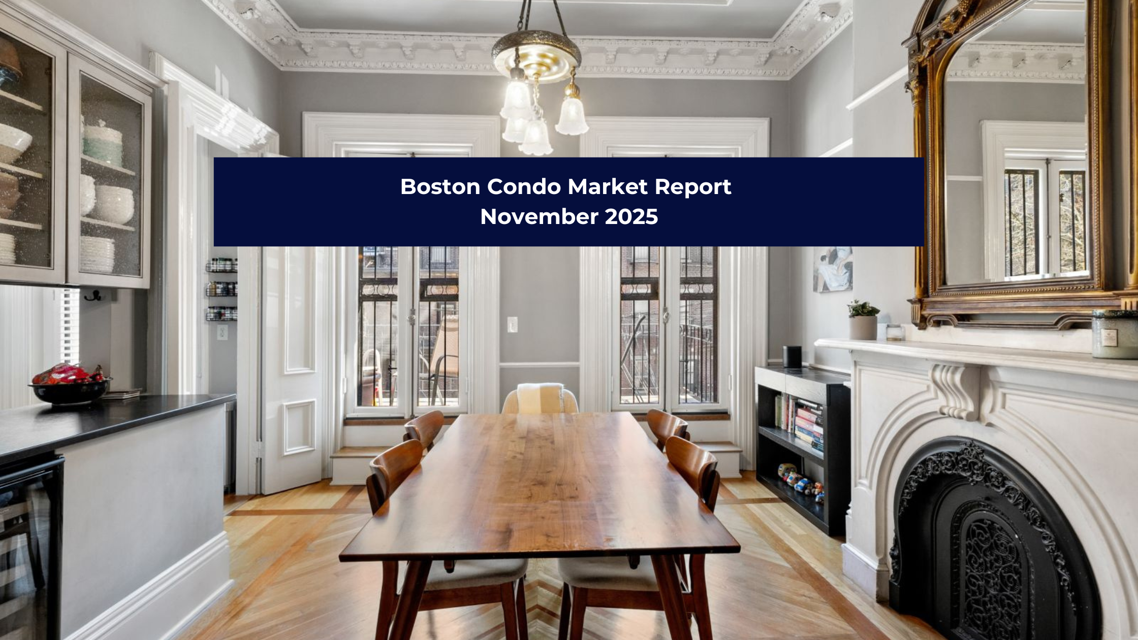 Boston Condo Market Report November 2025 | Charles King Group