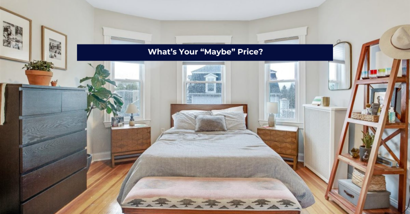 What’s Your “Maybe” Price? | Home Values in South Shore MA