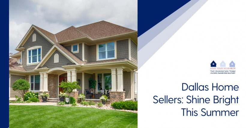 Dallas Home Sellers: Shine Bright This Summer