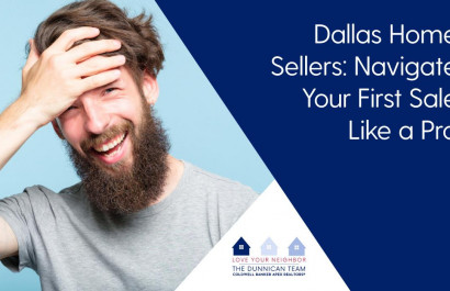 Dallas Home Sellers: Navigate Your First Sale Like a Pro