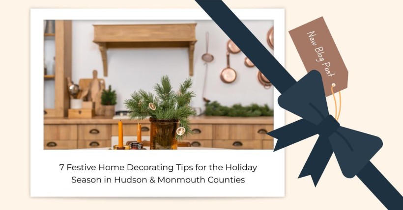 7 Festive Home Decorating Tips for the Holiday Season in Hudson & Monmouth Counties